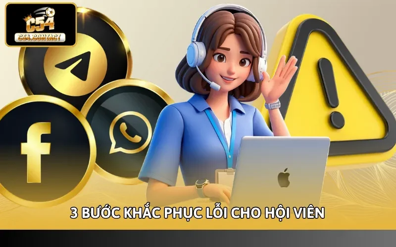 3 bước khắc phục lỗi cho hội viên