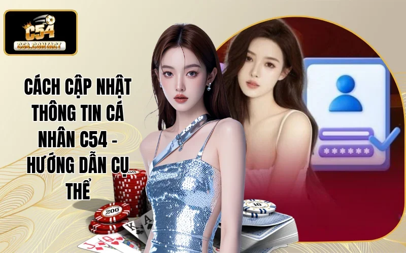 Cách cập nhật thông tin cá nhân C54