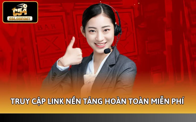Link Hỗ Trợ C54 Mới Nhất - Nhận Hỗ Trợ Nhanh Chóng 24/7 5 Truy cập link nền tảng hoàn toàn miễn phí