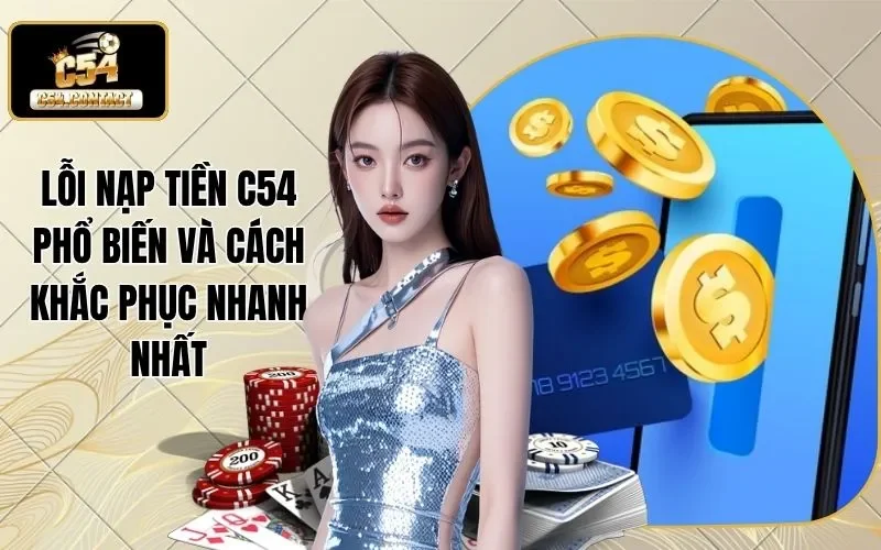lỗi nạp tiền C54