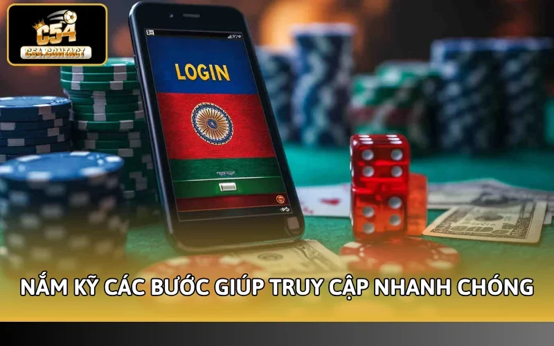 Đăng Nhập C54 - Truy Cập Nhanh Chỉ Với 3 Bước Quan Trọng 3 Nắm kỹ các bước giúp truy cập nhanh chóng