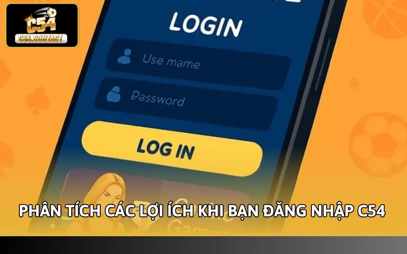 Đăng Nhập C54 - Truy Cập Nhanh Chỉ Với 3 Bước Quan Trọng 2 Phân tích các lợi ích khi bạn đăng nhập C54