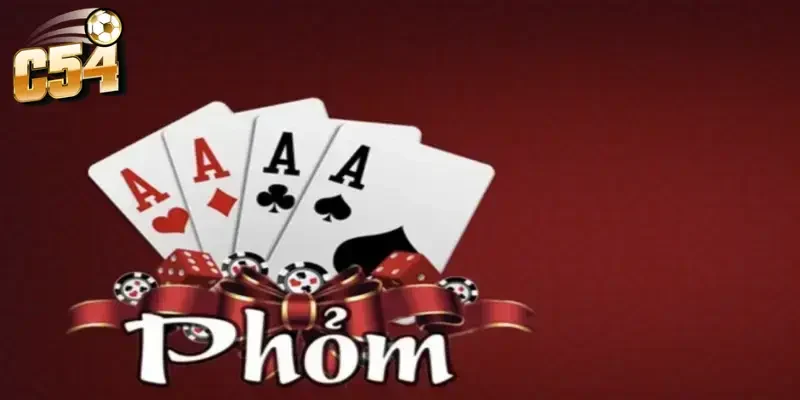 Phỏm cách ăn chốt C54 – Mẹo húp trọn tiền cược đỉnh cao 