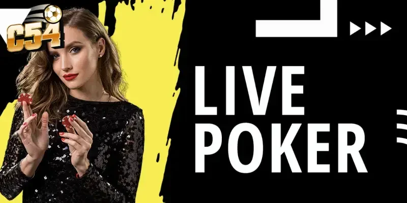 Poker Texas Hold'em C54 – Hướng Dẫn Chơi Chi Tiết Từ A Đến Z 